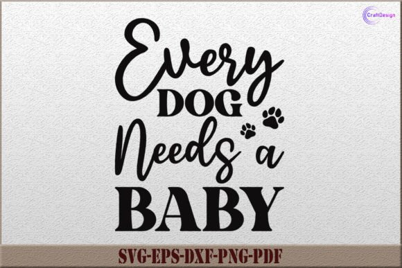 Every Dog Needs a Baby SVG: A Must-Have for Creative Crafts