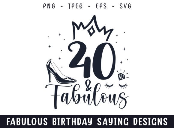 Forty and Fabulous SVG: A Perfect Craft Graphics Asset