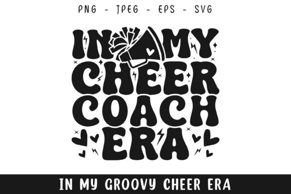 In My Cheer Coach Era Groovy Retro Svg for Graphics and Crafts