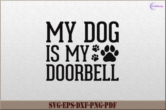 My Dog is My Doorbell: A Versatile SVG for Crafts & Graphics