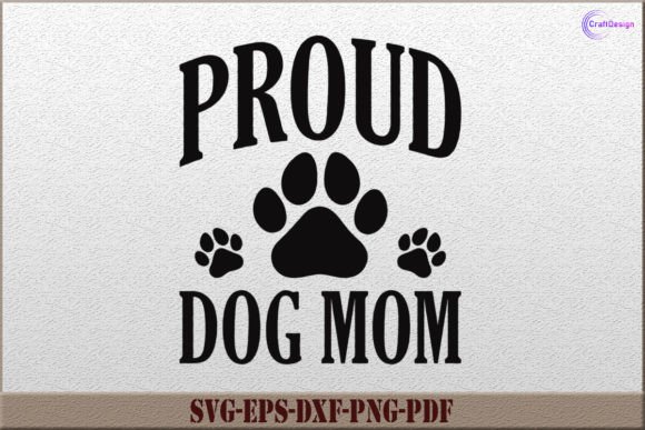 Proud Dog Mom SVG: A Must-Have for Crafts and Graphics