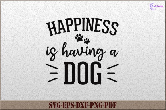 Review: Happiness is Having a Dog SVG for Crafts & Graphics