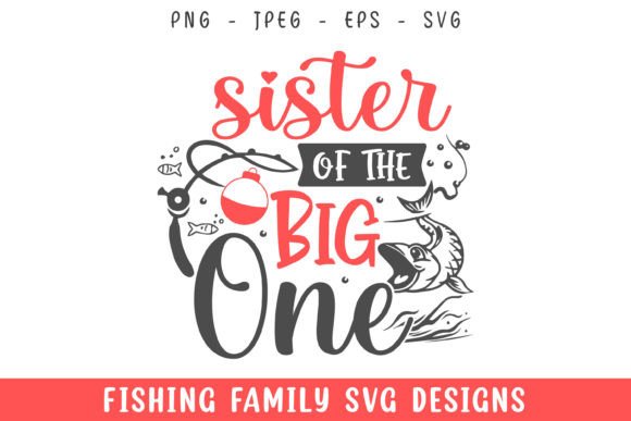 Review: Sister of the Big One Fishing Svg Design for Crafts