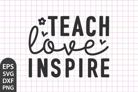 Teach Love Inspire: A Versatile Teacher SVG Design